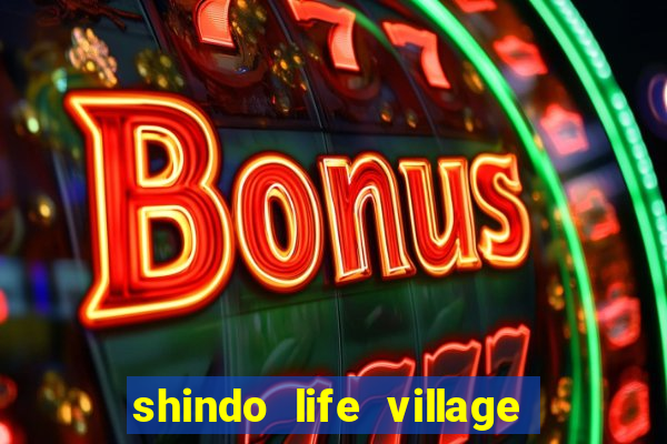 shindo life village blaze private server codes